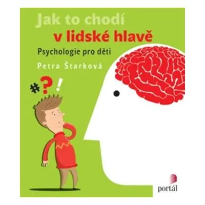 Jak to chodí v lidské hlavě - Petra Štarková