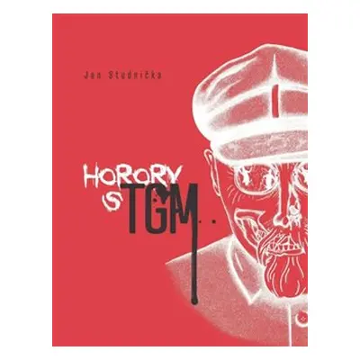 Horory s TGM - Jan Studnička