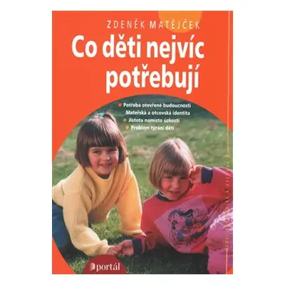 Co děti nejvíc potřebují - Zdeněk Matějček