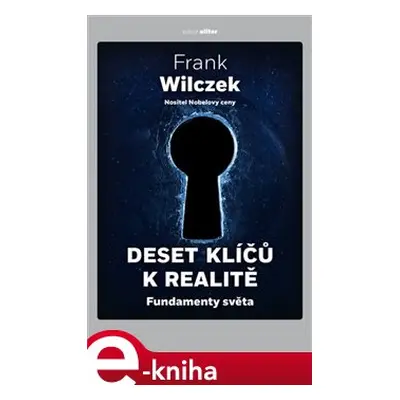 Deset klíčů k realitě - Frank Wilczek