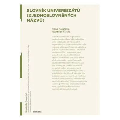 Slovník univerbizátů (zjednoslovněných názvů) - František Štícha, Ivana Kolářová