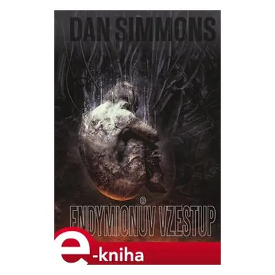 Endymionův vzestup - Dan Simmons