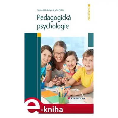 Pedagogická psychologie - kolektiv, Soňa Lemrová