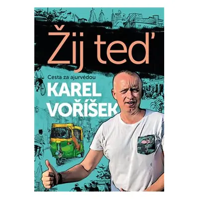 Karel Voříšek: Žij teď - Karel Voříšek