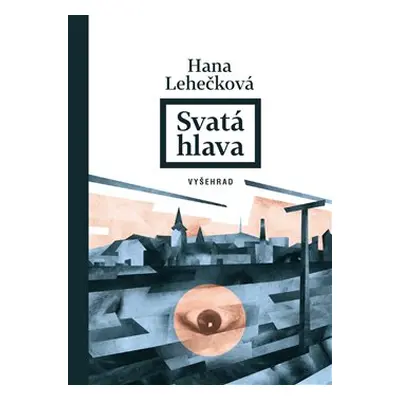 Svatá hlava - Hana D. Lehečková