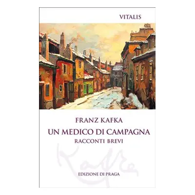 Un medico di campagna - Franz Kafka