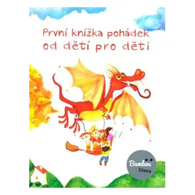 První knížka pohádek od dětí pro děti - kol.