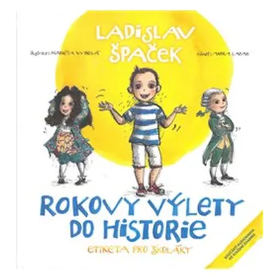 Rokovy výlety do historie - Ladislav Špaček