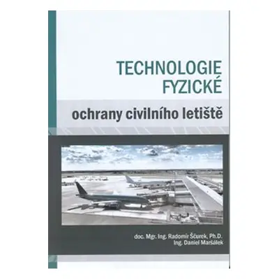 Technologie fyzické ochrany civilního letiště - Radomír Ščurek, Daniel Maršálek