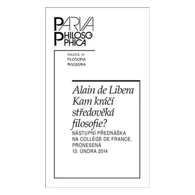 Kam kráčí středověká filosofie? - Alain De Libera