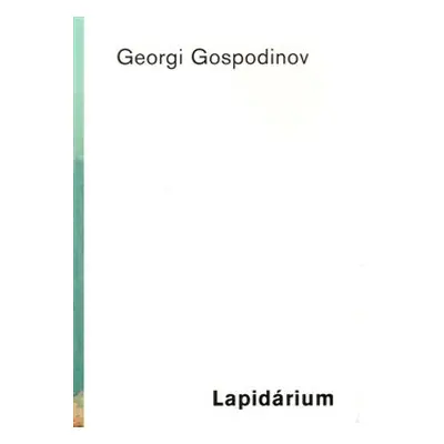 Lapidárium /Literární salon/ - Georgi Gospodinov