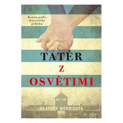 Tatér z Osvětimi - Heather Morrisová