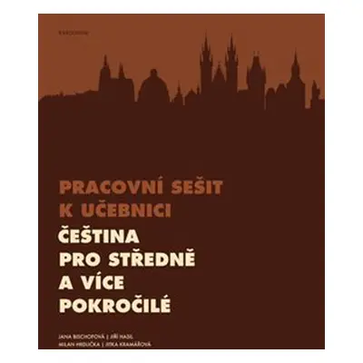 Pracovní sešit k učebnici Čeština pro středně a více pokročilé - Jiří Hasil, Jana Bischofová, Mi