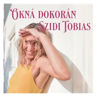 Okná dokorán - Szidi Tobias