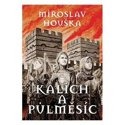 Kalich a Půlměsíc - Miroslav Houška