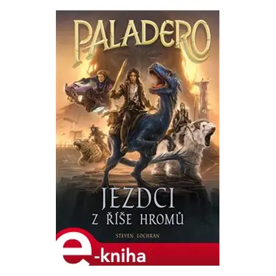 Paladero: Jezdci z říše hromů - Steven Lochran