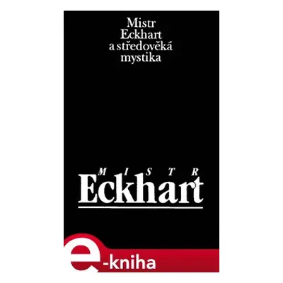 Mistr Eckhart a středověká mystika - Jan Sokol