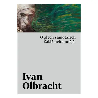 O zlých samotářích. Žalář nejtemnější - Ivan Olbracht