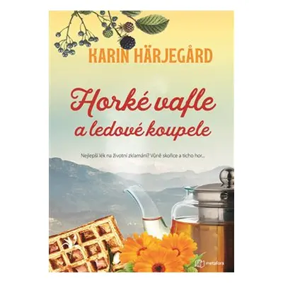 Horké vafle a ledové koupele - Karin Härjegard