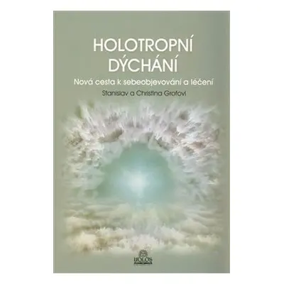 Holotropní dýchání - Stanislav Grof, Christina Grofová