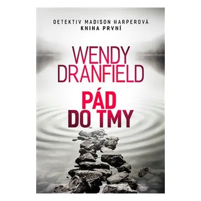 Pád do tmy - Wendy Dranfield