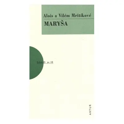 Maryša - Vilém Mrštík, Alois Mrštík