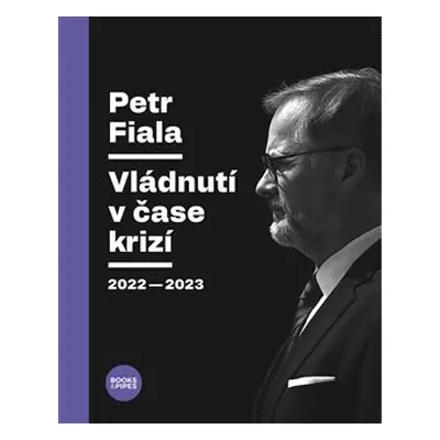 Vládnutí v čase krizí - Petr Fiala