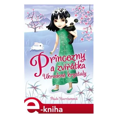 Princezny a zvířátka: Ukradené krystaly - Paula Harrisonová, Sharon Tancrediová