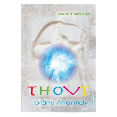 THOVT – brány Atlantidy - Kerstin Simoné