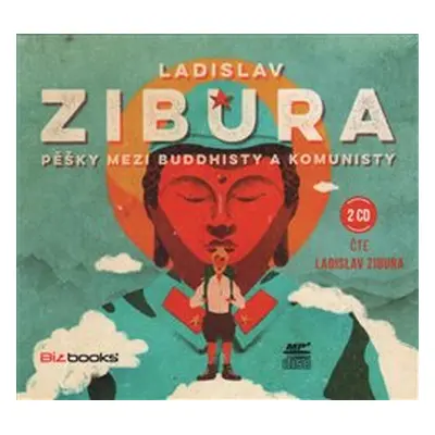 Pěšky mezi buddhisty a komunisty - Ladislav Zibura