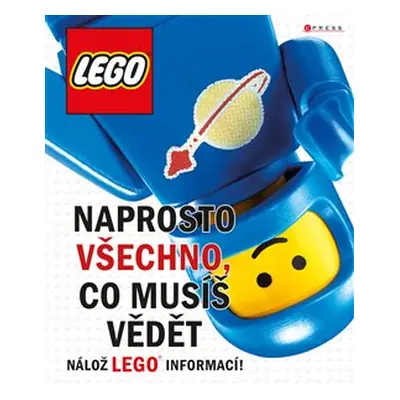 Lego: Naprosto všechno, co musíš vědět - Simon Hugo