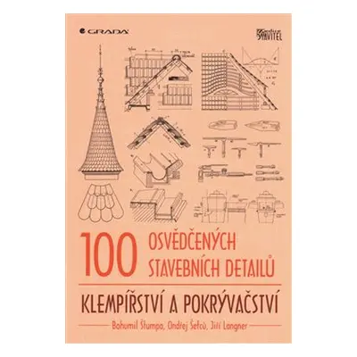 100 osvědčených stavebních detailů - Ondřej Šefců, Bohumil Štumpa, Jiří Langner