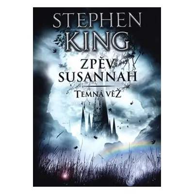 Temná věž VI - Zpěv Susannah - Stephen King