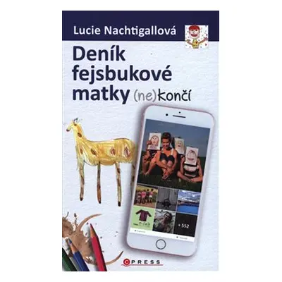 Deník fejsbukové matky (ne)končí - Lucie Nachtigallová