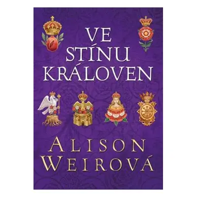 Ve stínu královen - Alison Weirová