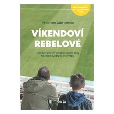 Víkendoví rebelové - Mirco von Juterczenka