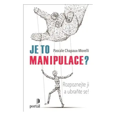 Je to manipulace? - Pascale Chapaux-Morelli