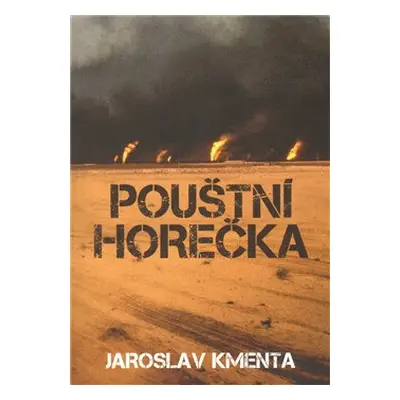 Pouštní horečka - Jaroslav Kmenta