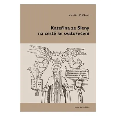 Kateřina ze Sieny na cestě ke svatořečení - Kateřina Ptáčková