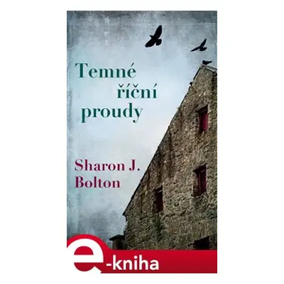 Temné říční proudy - Sharon J. Bolton