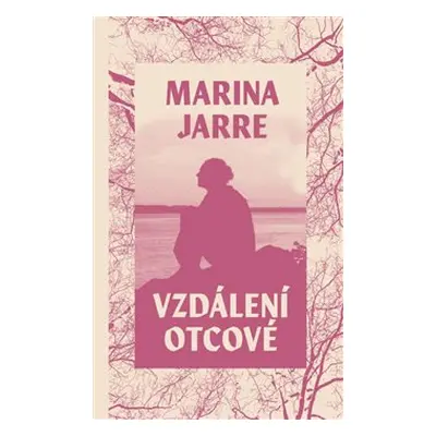 Vzdálení otcové - Marina Jarre