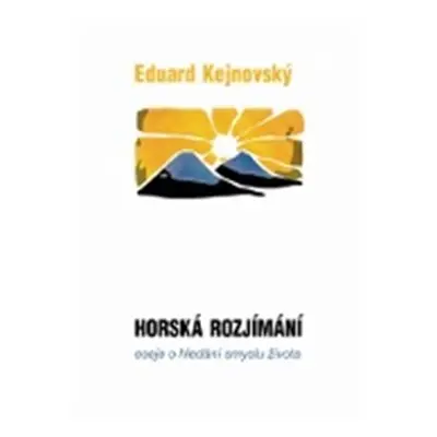 Horská rozjímání - Eduard Kejnovský