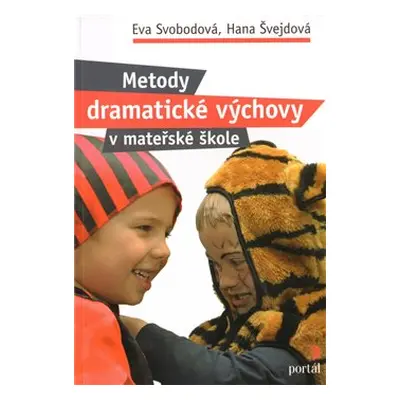 Metody dramatické výchovy v MŠ - Eva Svobodová, Hana Švejdová