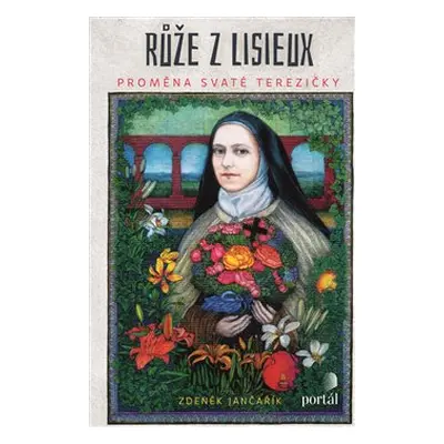 Růže z Lisieux - Zdeněk Jančařík