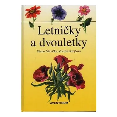 Letničky a dvouletky - Václav Větvička, Zdenka Krejčová