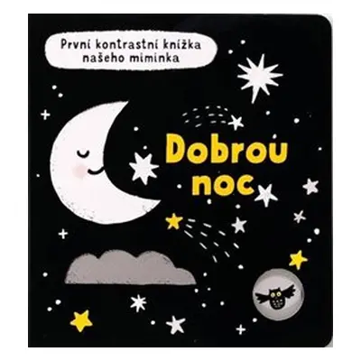 První kontrastní knížka našeho miminka - Dobrou noc - Mary Cartwright