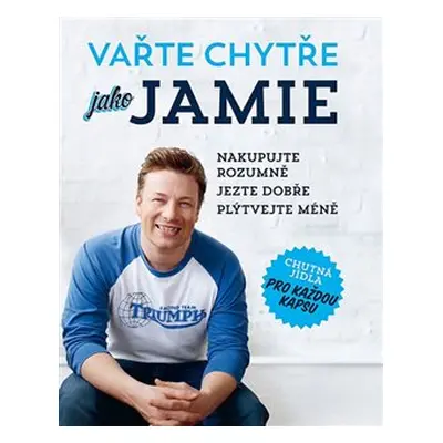 Vařte chytře jako Jamie - Jamie Oliver