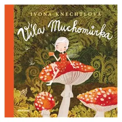 Víla Muchomůrka - Ivona Knechtlová