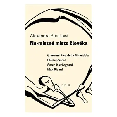 Ne-místné místo člověka - Alexandra Brocková