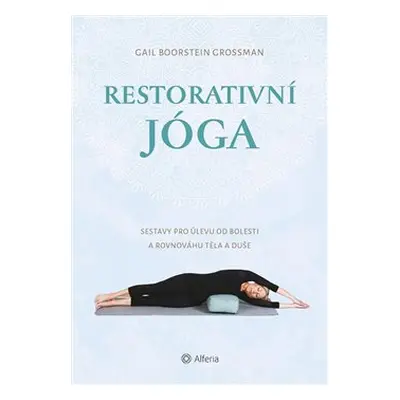 Restorativní jóga - Gail Boorstein Grossman